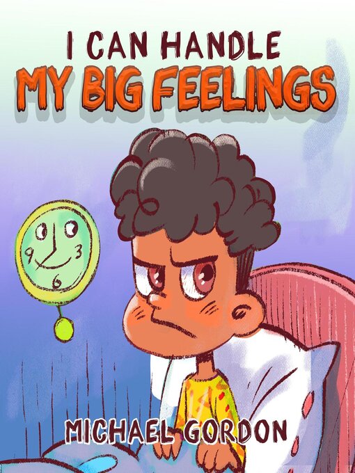 Title details for I Can Handle My Big Feelings by Michael Gordon - Available